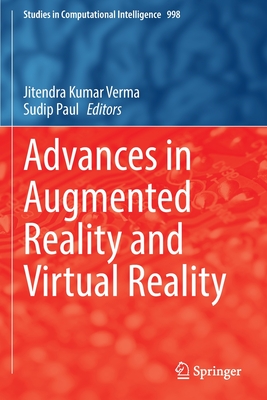 Advances in Augmented Reality and Virtual Reality - Verma, Jitendra Kumar (Editor), and Paul, Sudip (Editor)