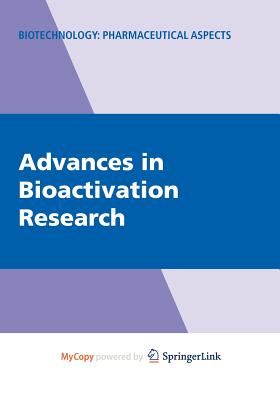 Advances in Bioactivation Research - Seibold, Eugen, and Elfarra, Adnan (Editor), and Berger, W H
