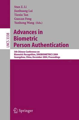 Advances in Biometric Person Authentication: 5th Chinese Conference on Biometric Recognition, Sinobiometrics 2004, Guangzhou, China, December 13-14, 2004, Proceedings - Li, Stan Z (Editor), and Lai, Jianhuang (Editor), and Tan, Tieniu (Editor)