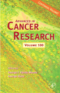 Advances in Cancer Research: Volume 100 - Vande Woude, George F (Editor), and Klein, George (Editor)