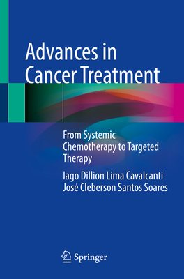 Advances in Cancer Treatment: From Systemic Chemotherapy to Targeted Therapy - Cavalcanti, Iago Dillion Lima, and Soares, Jos Cleberson Santos