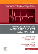 Advances in Cardiac Mapping and Catheter Ablation: Part I, an Issue of Cardiac Electrophysiology Clinics: Volume 11-3