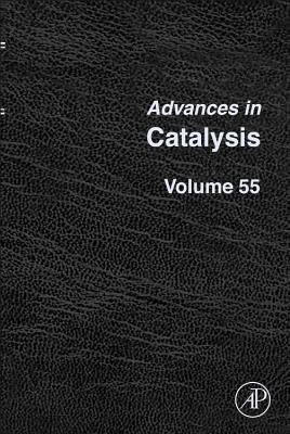 Advances in Catalysis: Volume 55 - Gates, Bruce C (Editor), and Jentoft, Friederike C (Editor)