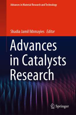 Advances in Catalysts Research - Ikhmayies, Shadia Jamil (Editor)