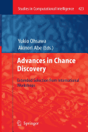 Advances in Chance Discovery: Extended Selection from International Workshops