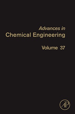 Advances in Chemical Engineering: Characterization of Flow, Particles and Interfaces Volume 37 - Li, Jinghai