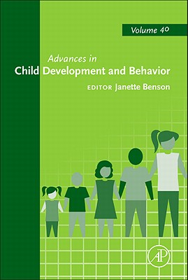 Advances in Child Development and Behavior: Volume 40 - Benson, Janette B