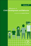 Advances in Child Development and Behavior: Volume 48