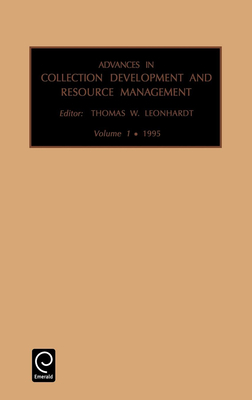 Advances in Collection Development and Resource Management - Leonhardt, Thomas W (Editor)