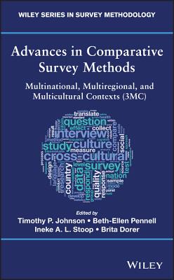 Advances in Comparative Survey Methods: Multinational, Multiregional, and Multicultural Contexts (3mc) - Johnson, Timothy P (Editor), and Pennell, Beth-Ellen (Editor), and Stoop, Ineke A L (Editor)