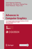 Advances in Computer Graphics: 41st Computer Graphics International Conference, CGI 2024, Geneva, Switzerland, July 1-5, 2024, Proceedings, Part I