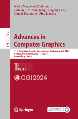 Advances in Computer Graphics: 41st Computer Graphics International Conference, CGI 2024, Geneva, Switzerland, July 1-5, 2024, Proceedings, Part I - Magnenat-Thalmann, Nadia (Editor), and Kim, Jinman (Editor), and Sheng, Bin (Editor)