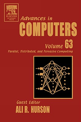 Advances in Computers: Parallel, Distributed, and Pervasive Computing Volume 63 - Zelkowitz, Marvin, MS, Bs (Editor), and Namasudra, Suyel (Guest editor)