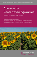 Advances in Conservation Agriculture Volume 1: Systems and Science