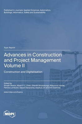 Advances in Construction and Project Management: Volume II: Construction and Digitalisation - Perera, Srinath (Guest editor), and Chan, Albert P C (Guest editor), and Amaratunga, Dilanthi (Guest editor)