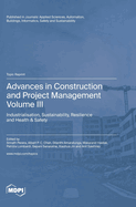Advances in Construction and Project Management: Volume III: Industrialisation, Sustainability, Resilience and Health & Safety