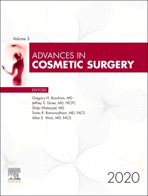 Advances in Cosmetic Surgery, 2020: Volume 3-1 - Branham, Gregory H (Editor), and Dover, Jeffrey S, MD, Frcpc (Editor), and Khetarpal, Shilpi (Editor)