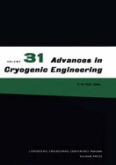 Advances in Cryogenic Engineering: Volume 31 - Timmerhaus, K D (Editor), and Fast, R W (Editor), and Clark, A F (Editor)