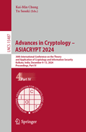 Advances in Cryptology - Asiacrypt 2024: 30th International Conference on the Theory and Application of Cryptology and Information Security, Kolkata, India, December 9-13, 2024, Proceedings. Part IV