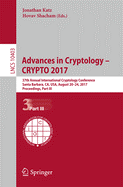 Advances in Cryptology - Crypto 2017: 37th Annual International Cryptology Conference, Santa Barbara, CA, USA, August 20-24, 2017, Proceedings, Part III