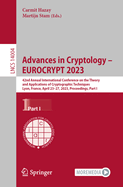 Advances in Cryptology - EUROCRYPT 2023: 42nd Annual International Conference on the Theory and Applications of Cryptographic Techniques, Lyon, France, April 23-27, 2023, Proceedings, Part I