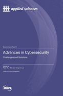 Advances in Cybersecurity: Challenges and Solutions