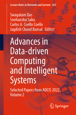 Advances in Data-driven Computing and Intelligent Systems: Selected Papers from ADCIS 2022, Volume 2 - Das, Swagatam (Editor), and Saha, Snehanshu (Editor), and Coello Coello, Carlos A. (Editor)