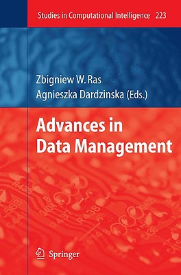 Advances in Data Management - Ras, Zbigniew W (Editor), and Dardzinska, Agnieszka (Editor)