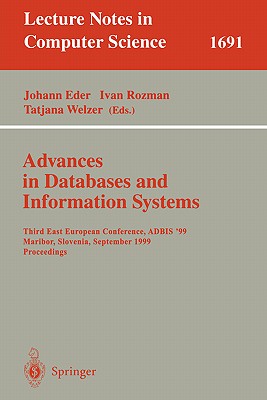 Advances in Databases and Information Systems: 9th East European Conference, Adbis 2005, Tallinn, Estonia, September 12-15, 2005, Proceedings - Eder, Johann (Editor), and Haav, Hele-Mai (Editor), and Kalja, Ahto (Editor)