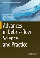 Advances in Debris-flow Science and Practice