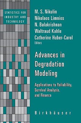 Advances in Degradation Modeling: Applications to Reliability, Survival Analysis, and Finance - Nikulin, M S (Editor), and Limnios, Nikolaos (Editor), and Balakrishnan, N (Editor)