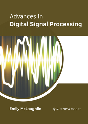 Advances in Digital Signal Processing - McLaughlin, Emily (Editor)