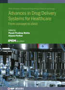 Advances in Drug Delivery Systems for Healthcare: From Concept to Clinic