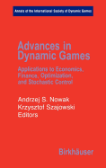 Advances in Dynamic Games: Applications to Economics, Finance, Optimization, and Stochastic Control