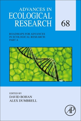 Advances in Ecological Research: Roadmaps Part a: Volume 68 - Bohan, David (Editor), and Dumbrell, Alex (Editor)