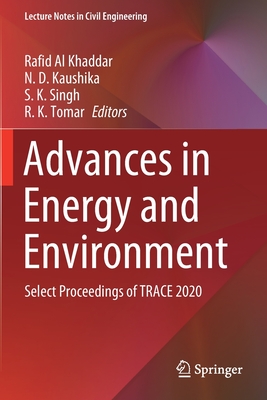 Advances in Energy and Environment: Select Proceedings of TRACE 2020 - Al Khaddar, Rafid (Editor), and Kaushika, N. D. (Editor), and Singh, S.K. (Editor)