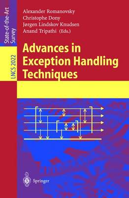 Advances in Exception Handling Techniques - Romanovsky, Alexander (Editor), and Dony, Christophe (Editor), and Lindskov Knudsen, Jorgen (Editor)