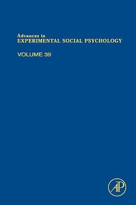 Advances in Experimental Social Psychology: Volume 39 - Zanna, Mark P (Editor)