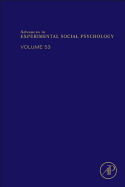 Advances in Experimental Social Psychology: Volume 53