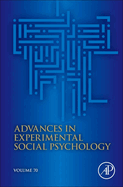 Advances in Experimental Social Psychology: Volume 70