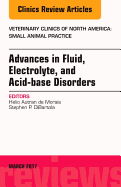 Advances in Fluid, Electrolyte, and Acid-Base Disorders, an Issue of Veterinary Clinics of North America: Small Animal Practice: Volume 47-2