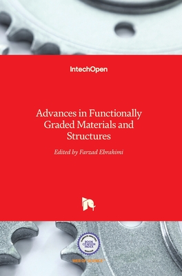 Advances in Functionally Graded Materials and Structures - Ebrahimi, Farzad (Editor)