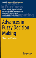 Advances in Fuzzy Decision Making: Theory and Practice