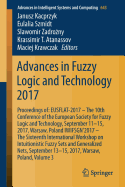 Advances in Fuzzy Logic and Technology 2017: Proceedings Of: Eusflat- 2017 - The 10th Conference of the European Society for Fuzzy Logic and Technology, September 11-15, 2017, Warsaw, Poland Iwifsgn'2017 - The Sixteenth International Workshop on...