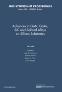 Advances in Gan, GAAS, Sic and Related Alloys on Silicon Substrates: Volume 1068