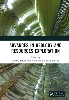 Advances in Geology and Resources Exploration: Proceedings of the 3rd International Conference on Geology, Resources Exploration and Development (ICGRED 2022), Harbin, China, 21-23 January 2022 - Rashid, Ahmad Safuan Bin a (Editor), and Huang, Shiqi (Editor)