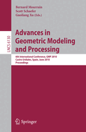 Advances in Geometric Modeling and Processing: 6th International Conference, GMP 2010, Castro Urdiales, Spain, June 16-18, 2010, Proceedings