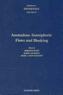 Advances in Geophysics Vol. 29: Anonalous Atmosphetic Flows & Blocking
