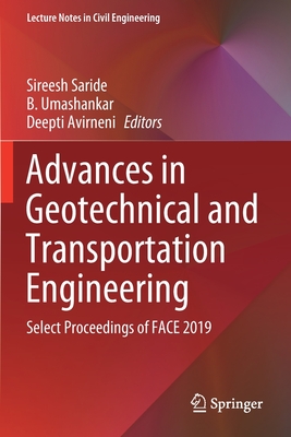 Advances in Geotechnical and Transportation Engineering: Select Proceedings of Face 2019 - Saride, Sireesh (Editor), and Umashankar, B (Editor), and Avirneni, Deepti (Editor)