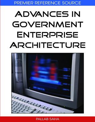 Advances in Government Enterprise Architecture - Saha, Pallab (Editor)